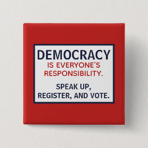 Democracy Responsibility Speak Up Register Vote 2 Inch Square Button