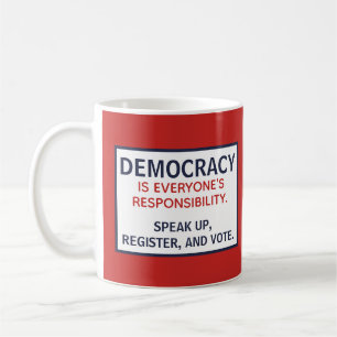 Democracy Responsibility Speak Up Register Vote Coffee Mug