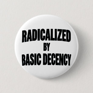 Democracy Social Radicalized By Basic Decency   2 Inch Round Button