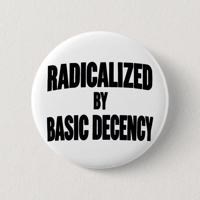 Democracy Social Radicalized By Basic Decency   2 Inch Round Button (Front)