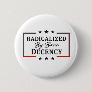 Democracy Social Radicalized By Basic Decency  2 Inch Round Button
