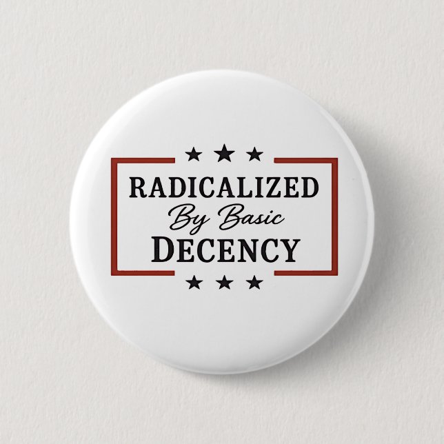Democracy Social Radicalized By Basic Decency  2 Inch Round Button (Front)