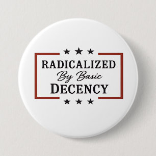 Democracy Social Radicalized By Basic Decency 3 Inch Round Button