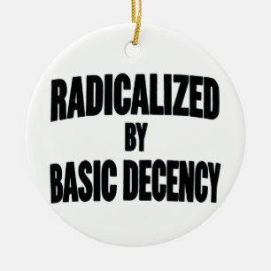 Democracy Social Radicalized By Basic Decency   Ceramic Ornament