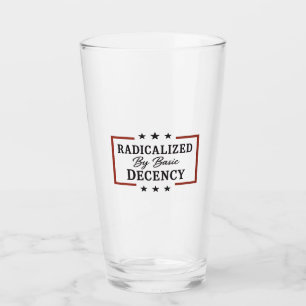 Democracy Social Radicalized By Basic Decency Glass