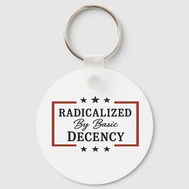 Democracy Social Radicalized By Basic Decency  Keychain (Front)