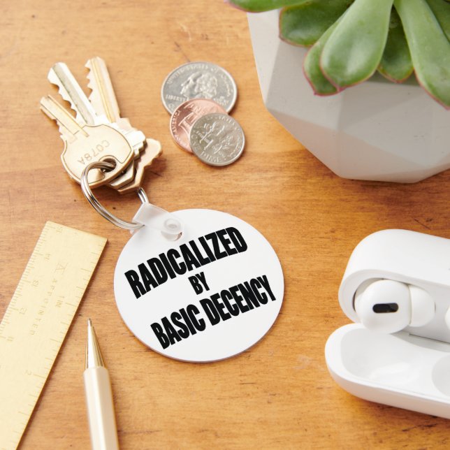 Democracy Social Radicalized By Basic Decency   Keychain (Desk)