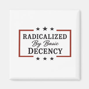 Democracy Social Radicalized By Basic Decency  Magnet