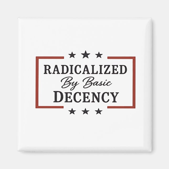 Democracy Social Radicalized By Basic Decency  Magnet (Front)