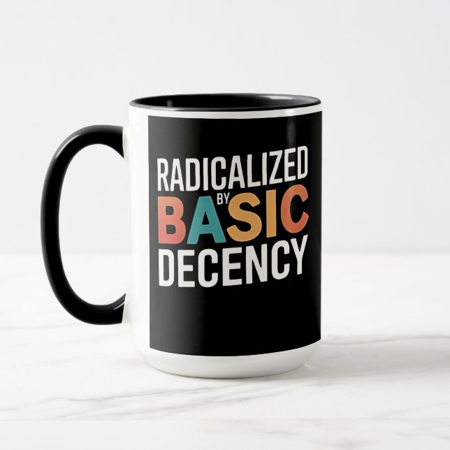 Democracy Social Radicalized By Basic Decency Mug (Left)