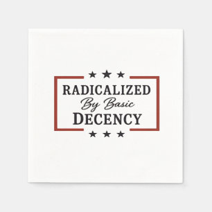 Democracy Social Radicalized By Basic Decency Napkin