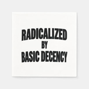 Democracy Social Radicalized By Basic Decency Napkin