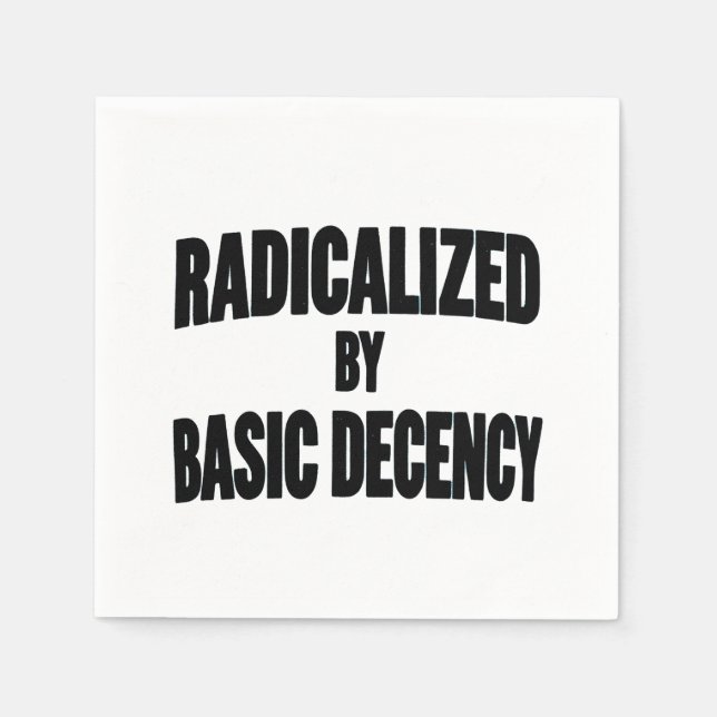 Democracy Social Radicalized By Basic Decency   Napkin (Front)