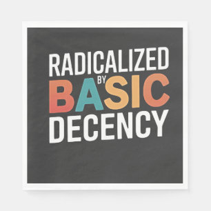 Democracy Social Radicalized By Basic Decency Napkin