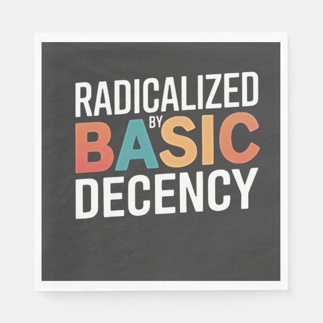 Democracy Social Radicalized By Basic Decency Napkin (Front)