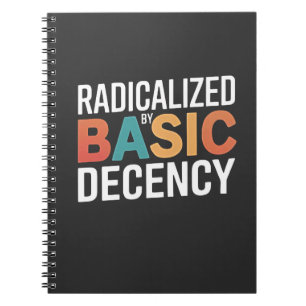 Democracy Social Radicalized By Basic Decency Notebook