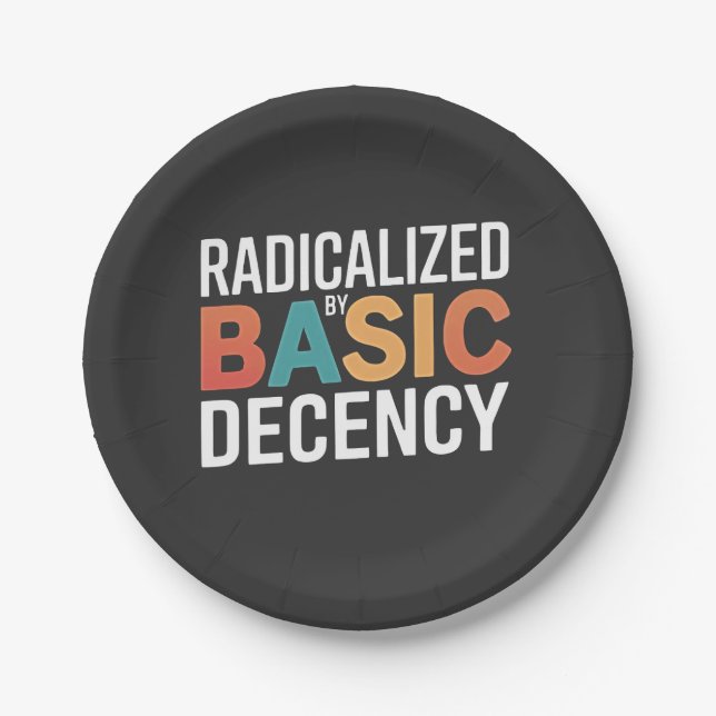 Democracy Social Radicalized By Basic Decency Paper Plate (Front)