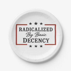 Democracy Social Radicalized By Basic Decency Paper Plate