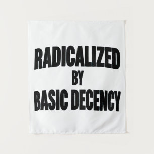 Democracy Social Radicalized By Basic Decency   Tapestry
