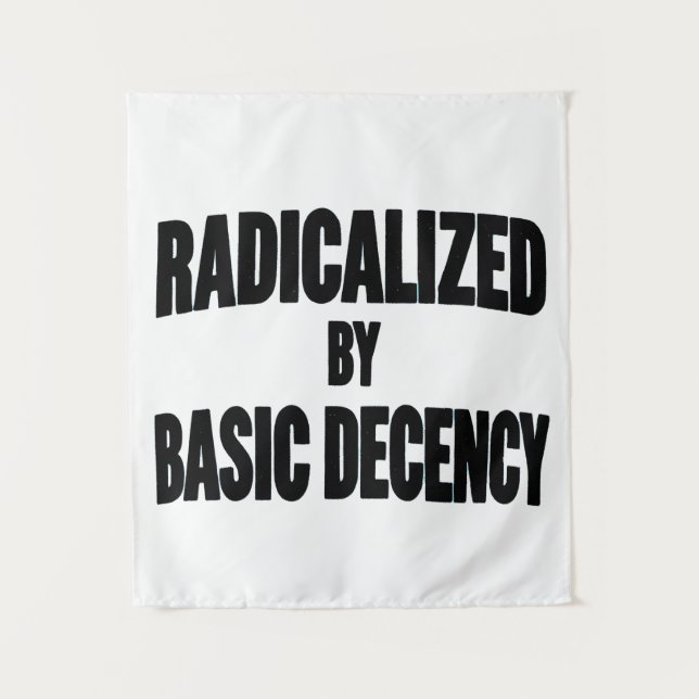 Democracy Social Radicalized By Basic Decency   Tapestry (Front)