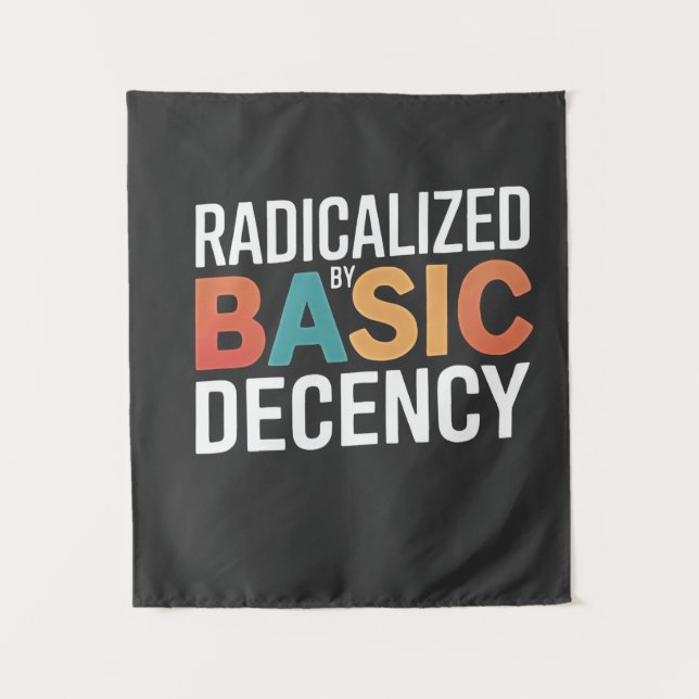 Democracy Social Radicalized By Basic Decency Tapestry (Front)