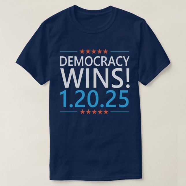 Democracy Wins Kamala Harris 1.20.25 T-Shirt (Design Front)