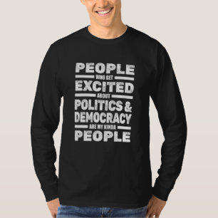 Democrat Politics Democratic Liberalism Politics T-Shirt
