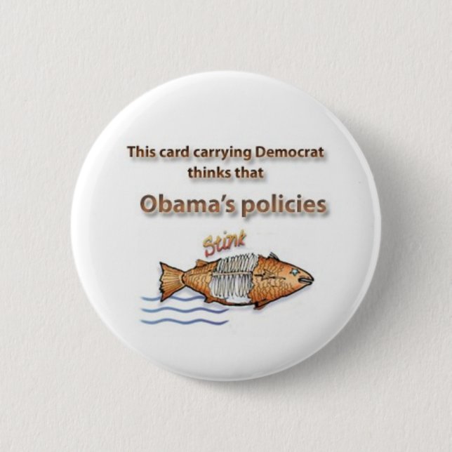 Democrat thinks Obama's policies stink 2 Inch Round Button (Front)