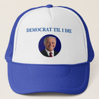 Democrat Til I Die Hat