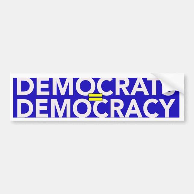 DEMOCRATS = DEMOCRACY BUMPER STICKER (Front)