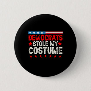 Democrats Stole My Costume Funny Political Vintage 2 Inch Round Button