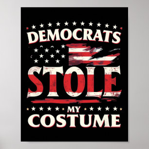 Democrats Stole My Costume Trump 2024 Halloween Co Poster