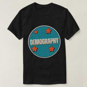 Demography T-Shirt