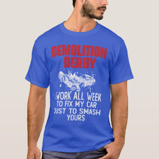 Demolition Derby Demo Derby Cars friends T-Shirt
