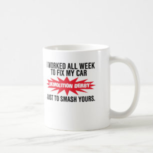 Demolition Derby Smash Your Car Coffee Mug