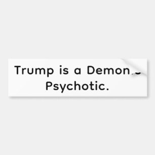 Demonic Psychotic Trump Hankamer Artjunkhaus Fun Bumper Sticker