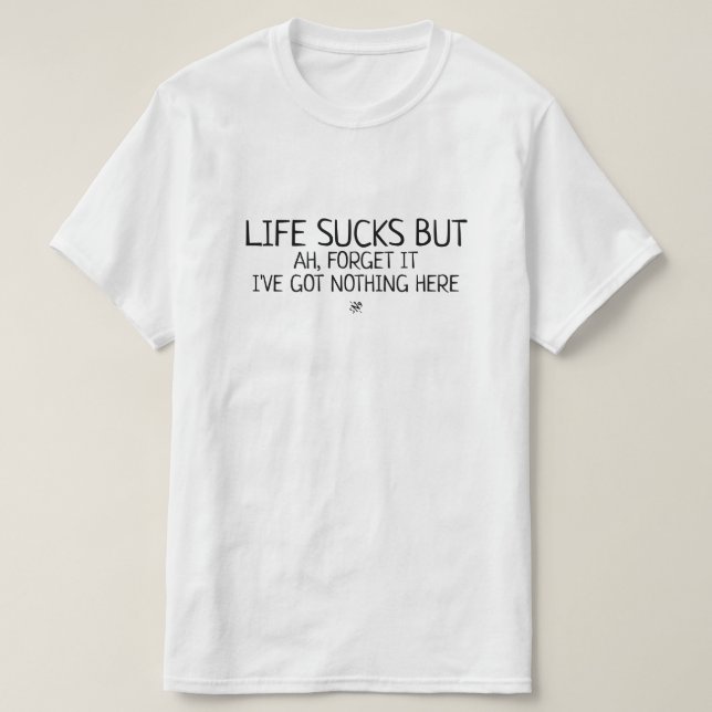 Demotivating funny motto T-Shirt (Design Front)