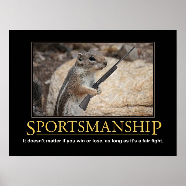 Demotivational Poster: Sportsmanship Squirrel Poster (Front)