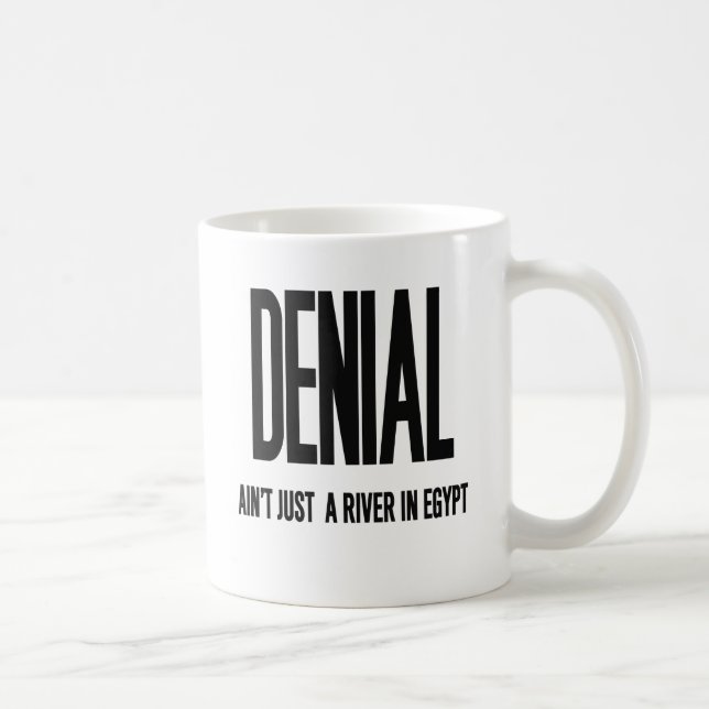 Denial Ain't Just a River In Egypt Coffee Mug (Right)