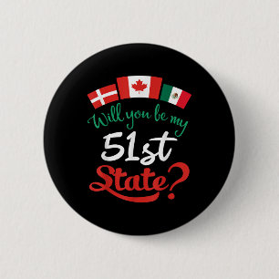 Denmark Canada Mexico Flags Will You Be My 51st St 2 Inch Round Button