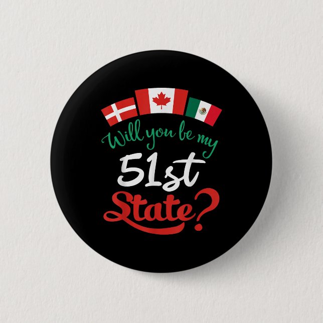 Denmark Canada Mexico Flags Will You Be My 51st St 2 Inch Round Button (Front)