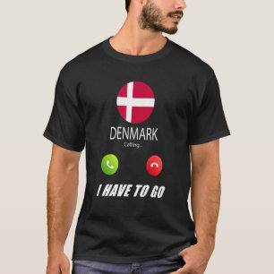Denmark Flag Souvenir Denmark Is Calling Is Callin T-Shirt