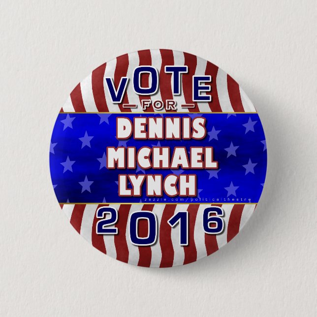 Dennis Lynch President 2016 Election Republican 2 Inch Round Button (Front)