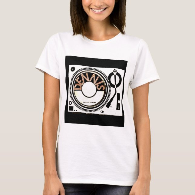 DENNIS TURNTABLE T-Shirt (Front)