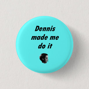 DennisBadge 1 Inch Round Button