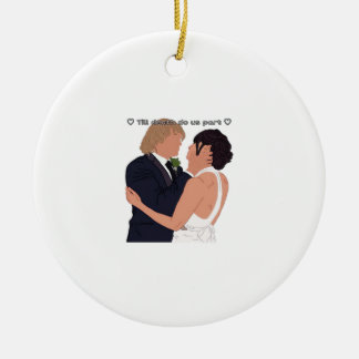 Densi – Till Death Do Us Part Parody Edition Ceramic Ornament