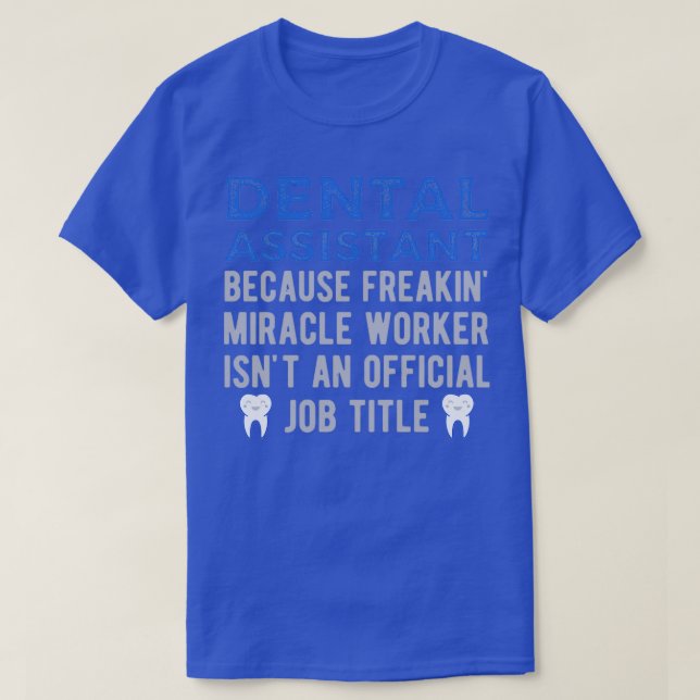 Dental Assistant 19 T-Shirt (Design Front)
