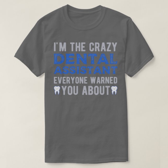 Dental Assistant 1 T-Shirt (Design Front)