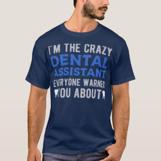 Dental Assistant 7 T-Shirt