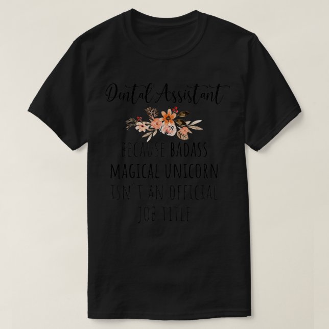 Dental Assistant Badass T-Shirt (Design Front)